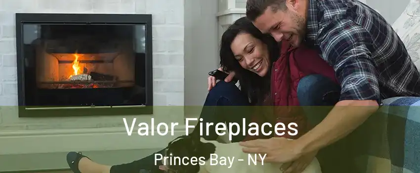 Valor Fireplaces Princes Bay - NY