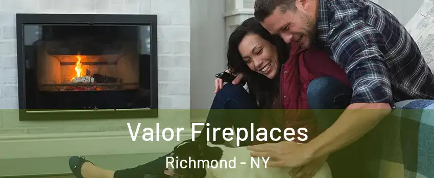 Valor Fireplaces Richmond - NY