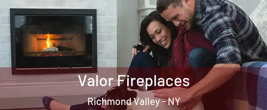 Valor Fireplaces Richmond Valley - NY