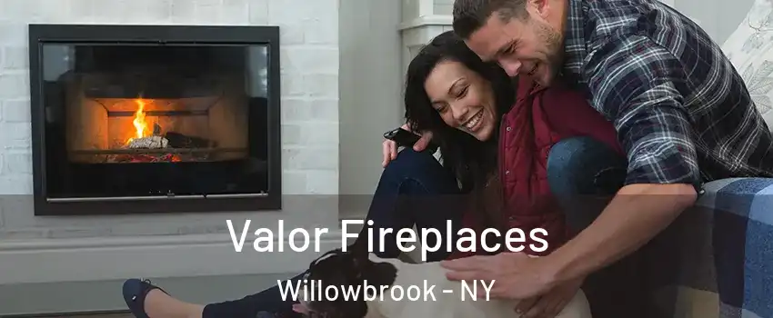 Valor Fireplaces Willowbrook - NY