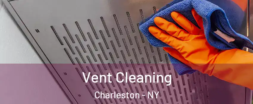 Vent Cleaning Charleston - NY