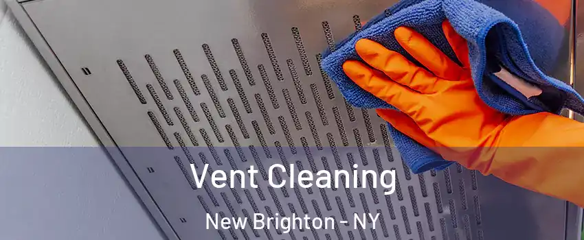 Vent Cleaning New Brighton - NY