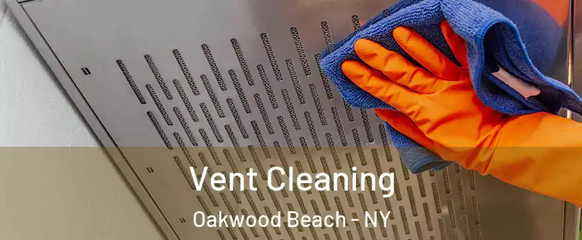 Vent Cleaning Oakwood Beach - NY