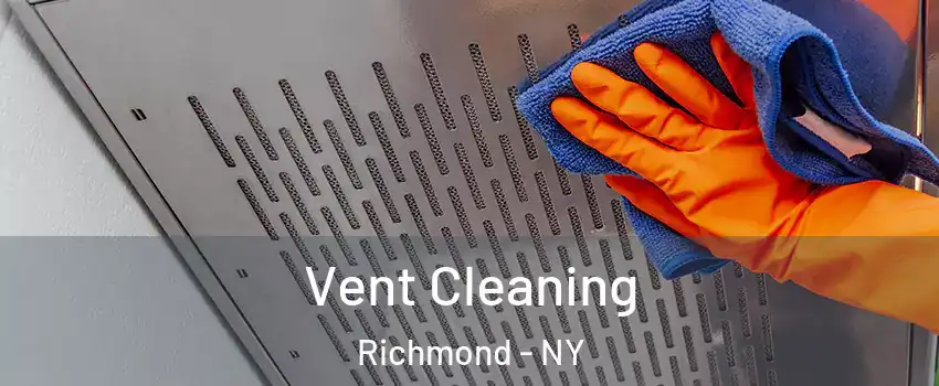 Vent Cleaning Richmond - NY