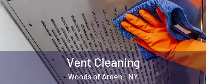 Vent Cleaning Woods of Arden - NY