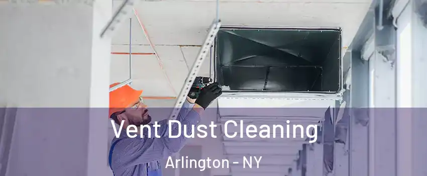 Vent Dust Cleaning Arlington - NY