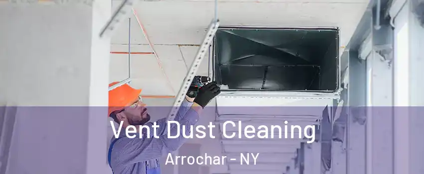 Vent Dust Cleaning Arrochar - NY