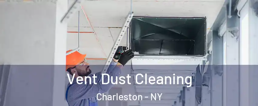 Vent Dust Cleaning Charleston - NY