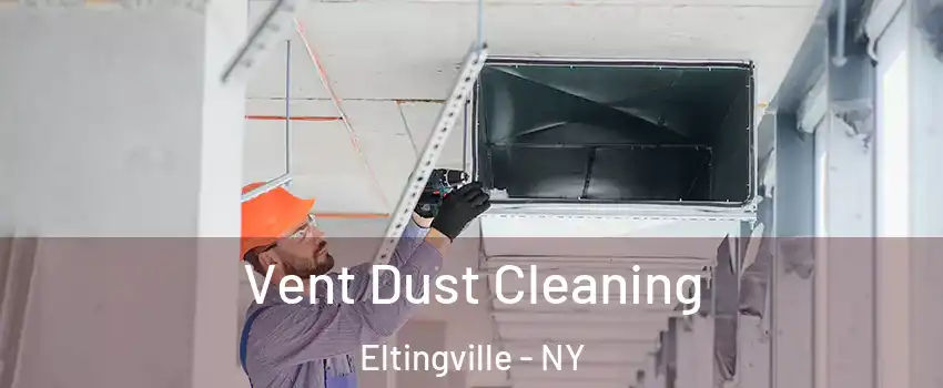 Vent Dust Cleaning Eltingville - NY