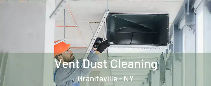 Vent Dust Cleaning Graniteville - NY