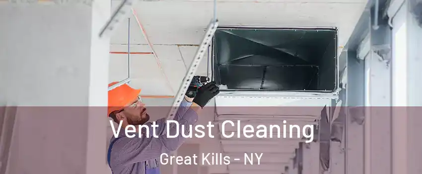 Vent Dust Cleaning Great Kills - NY