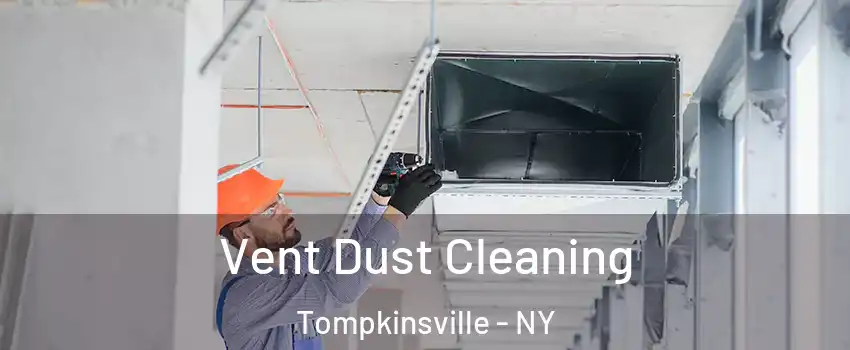 Vent Dust Cleaning Tompkinsville - NY