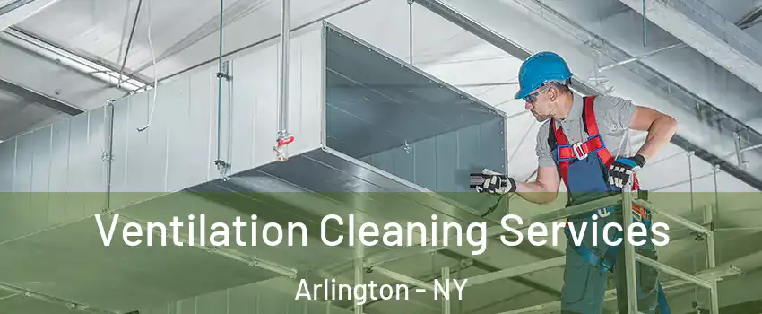 Ventilation Cleaning Services Arlington - NY