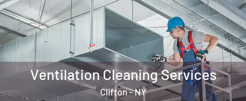 Ventilation Cleaning Services Clifton - NY