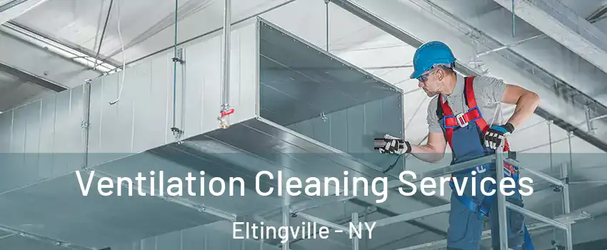 Ventilation Cleaning Services Eltingville - NY