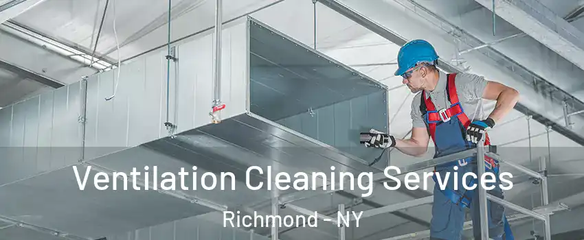 Ventilation Cleaning Services Richmond - NY