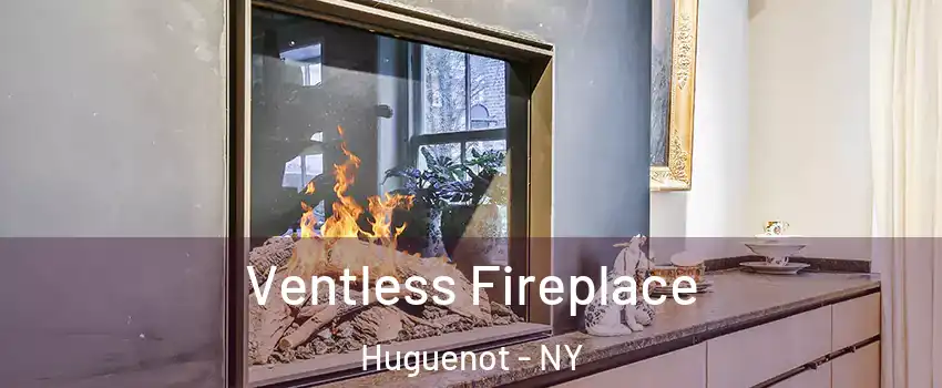 Ventless Fireplace Huguenot - NY