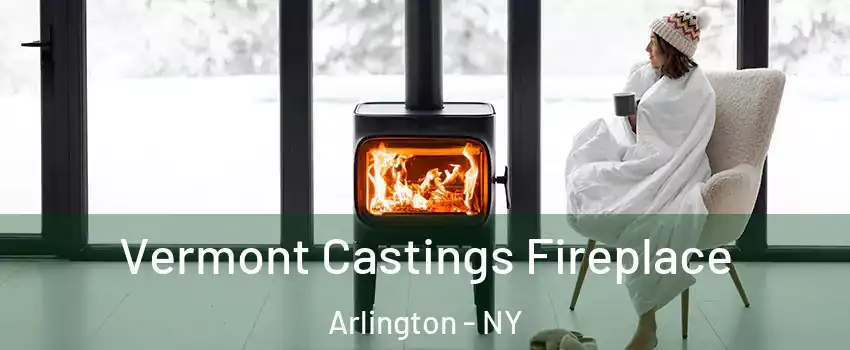 Vermont Castings Fireplace Arlington - NY