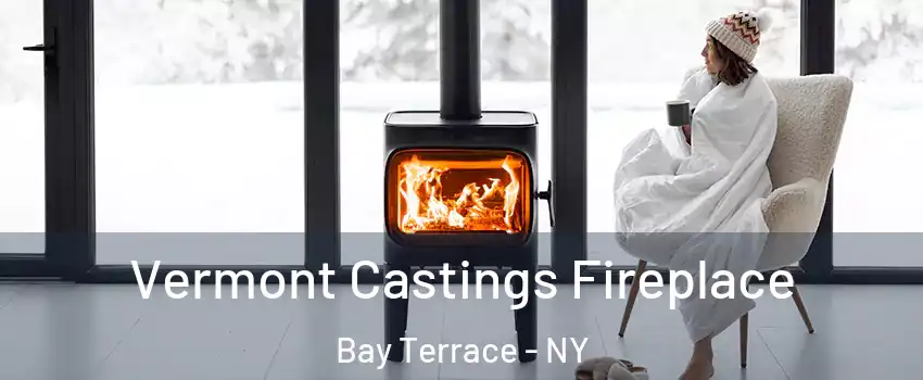 Vermont Castings Fireplace Bay Terrace - NY