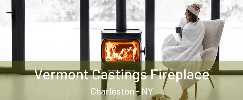 Vermont Castings Fireplace Charleston - NY