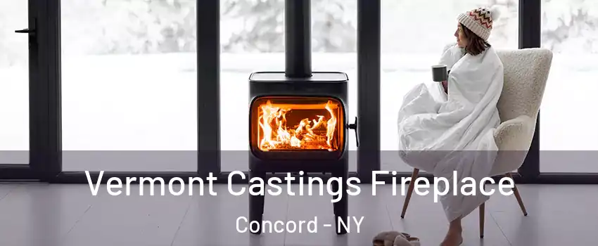 Vermont Castings Fireplace Concord - NY