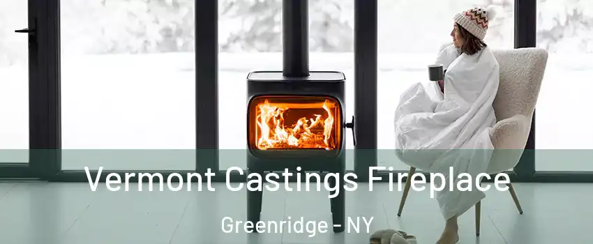 Vermont Castings Fireplace Greenridge - NY