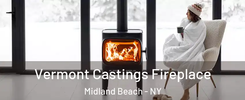 Vermont Castings Fireplace Midland Beach - NY