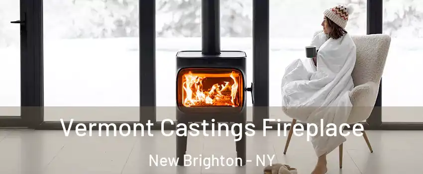 Vermont Castings Fireplace New Brighton - NY