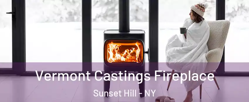 Vermont Castings Fireplace Sunset Hill - NY