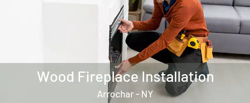 Wood Fireplace Installation Arrochar - NY