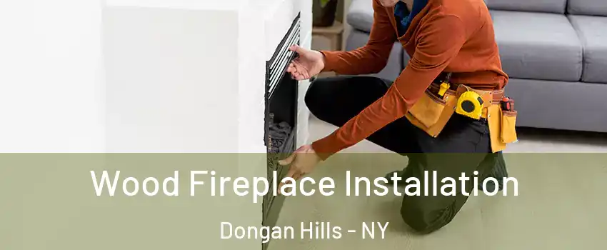 Wood Fireplace Installation Dongan Hills - NY