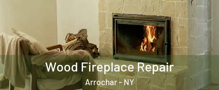 Wood Fireplace Repair Arrochar - NY