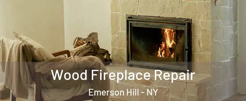 Wood Fireplace Repair Emerson Hill - NY