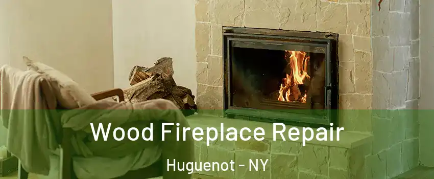 Wood Fireplace Repair Huguenot - NY