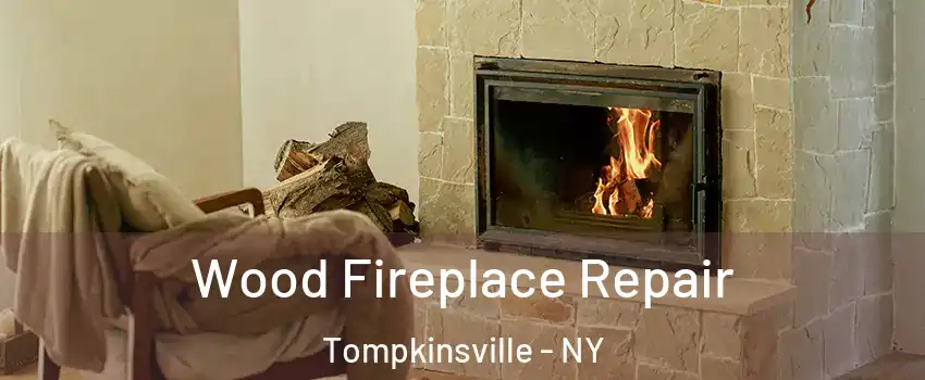 Wood Fireplace Repair Tompkinsville - NY