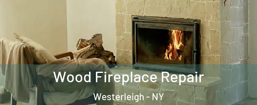 Wood Fireplace Repair Westerleigh - NY