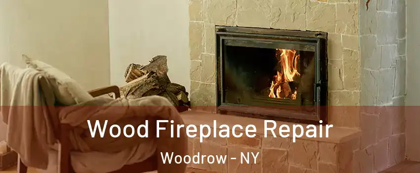 Wood Fireplace Repair Woodrow - NY