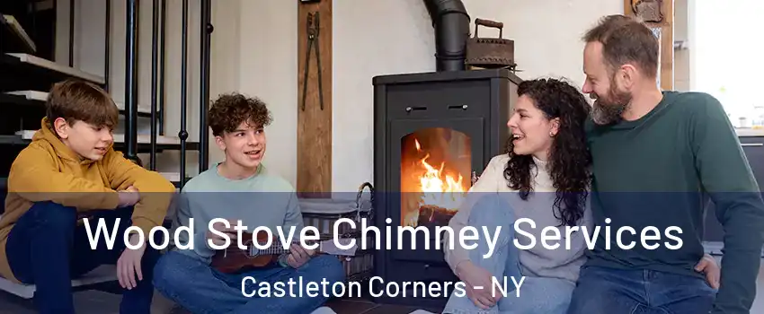 Wood Stove Chimney Services Castleton Corners - NY