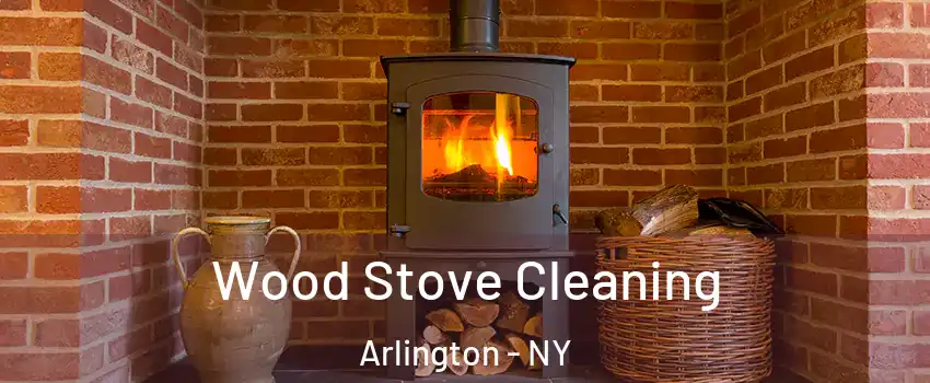 Wood Stove Cleaning Arlington - NY