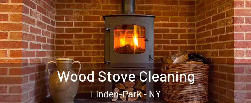 Wood Stove Cleaning Linden-Park - NY