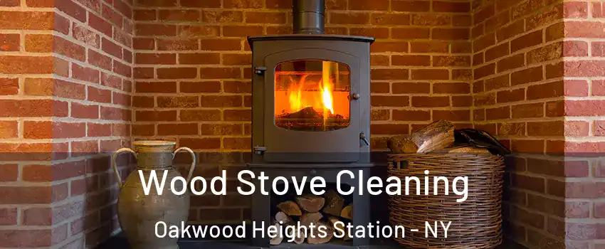 Wood Stove Cleaning Oakwood Heights Station - NY