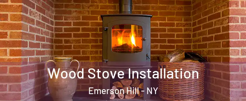 Wood Stove Installation Emerson Hill - NY