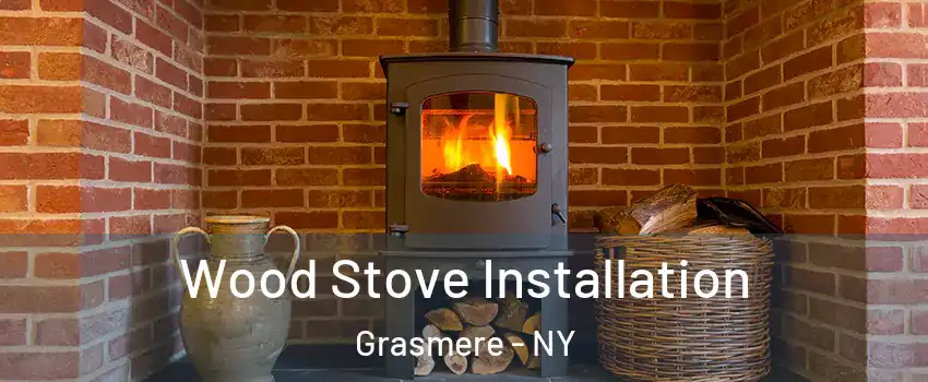 Wood Stove Installation Grasmere - NY