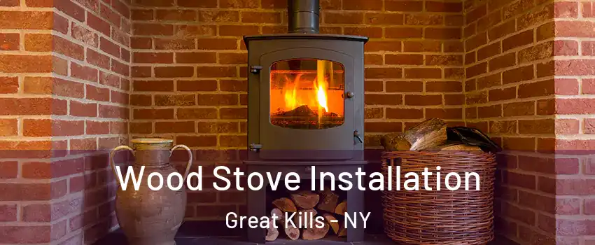 Wood Stove Installation Great Kills - NY