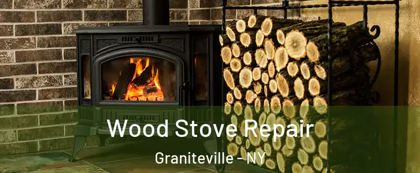 Wood Stove Repair Graniteville - NY