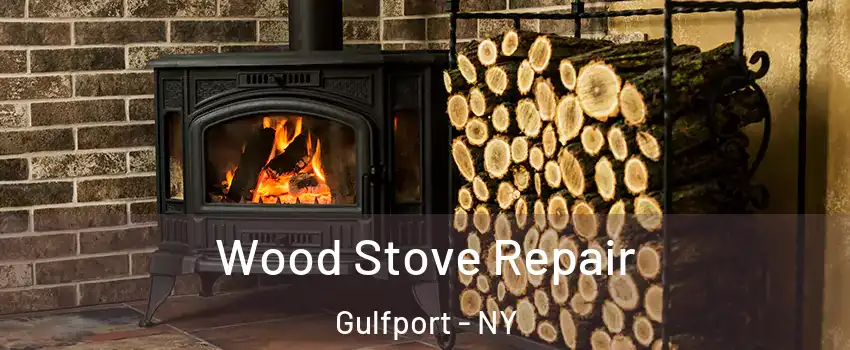 Wood Stove Repair Gulfport - NY