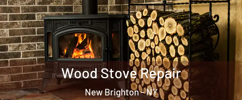 Wood Stove Repair New Brighton - NY