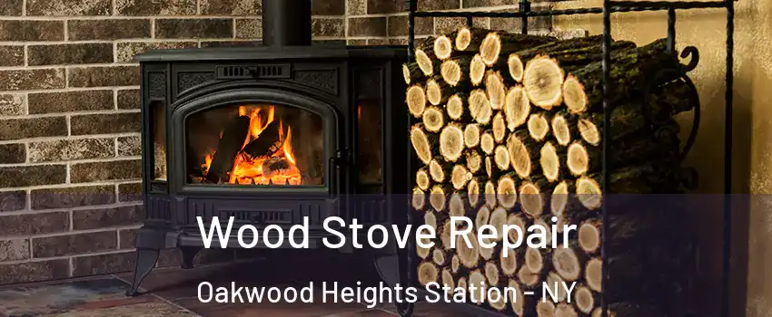 Wood Stove Repair Oakwood Heights Station - NY