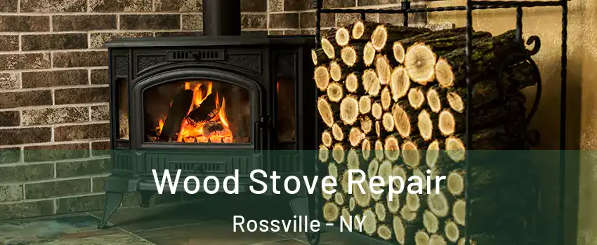 Wood Stove Repair Rossville - NY