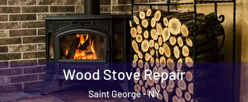 Wood Stove Repair Saint George - NY